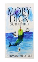 Moby Dick Or, the Whale
