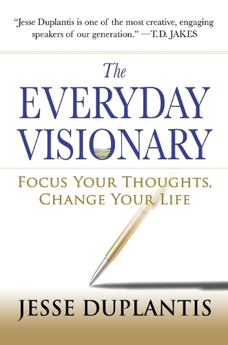Everyday Visionary: Focus Your Thoughts, Change Your Life(English)
