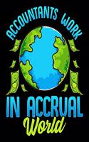 Accountants Work In Accrual World