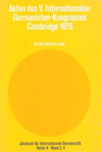 Akten Des V. Internationalen Germanisten-Kongresses- Cambridge 1975
