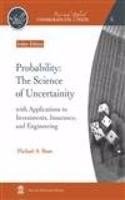 Probability: The Science of Uncertainty: with Applications to Investments, Insurance, and Engineering