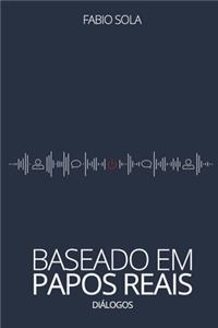 Baseado em Papos Reais