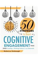 Fifty Strategies to Boost Cognitive Engagement