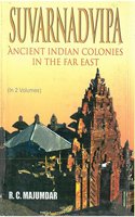 Suvarnadvipa: Ancient Indian Colonies In The Far East (Political History),Vol.1
