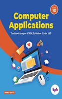 Computer Applications: Textbook for Class X (As per CBSE syllabus Code 165)