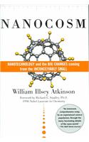 Nanocosm: Nanotechnology and the Big Changes Coming from the Inconceivably Small