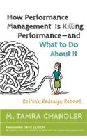 How Performance Management Is Killing Performance#and What to Do about It