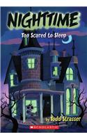 Too Scared to Sleep (Nighttime)