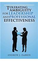 Tolerating Ambiguity for Leadership and Professional Effectiveness
