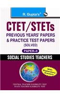 CTET/STETs: Previous Years' Papers & Practice Test Papers (Solved): Paper-II (Social Studies Teachers)