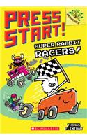 Super Rabbit Racers!: A Branches Book (Press Start! #3)