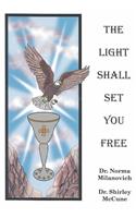 Light Shall Set You Free