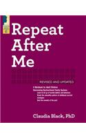 Repeat After Me - Revised and Updated: A Workbook for Adult Children Overcoming Dysfunctional Family Systems