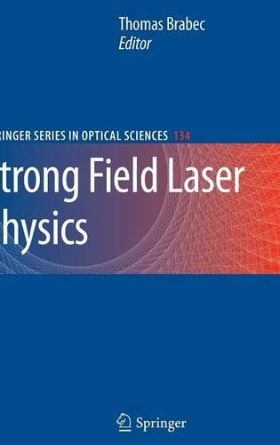 Strong Field Laser Physics