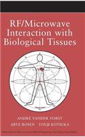 RF / Microwave Interaction with Biological Tissues