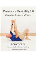 Resistance Flexibility 1.0: Becoming Flexible in All Ways