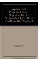 Agricultural Communication: Opportunities for Sustainable Agriculture and Rural Development