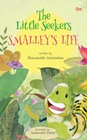 The Little Seekers Smalley's Life | English Short fiction Story with colourful picture book for kids & children | A heart warming tales of friendship and Bedtime illustrated Moral Stories |6-8 years |