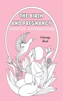 BIRTH AND PREGNANCY POSITIVE AFFIRMATIONS colouring book