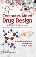 COMPUTER AIDED DRUG DESIGN FOR B PHARM COURSE VIIITH SEMESTER (PB 2020)