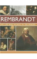 Rembrandt: His Lisfe & Works in 500 Images