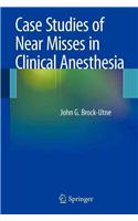 Case Studies of Near Misses in Clinical Anesthesia