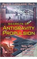 Secrets of Antigravity Propulsion