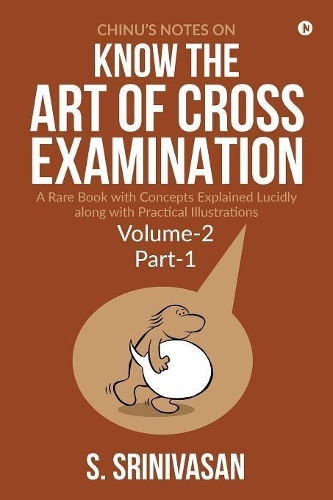 Chinu's Notes on Know the art of cross-examination