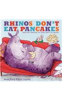 Rhinos Don't Eat Pancakes