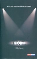 Pixel Ð A Complete Digital Cinematography Book