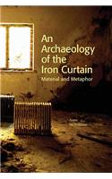 Archaeology of the Iron Curtain