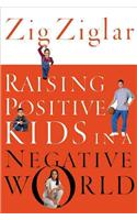 Raising Positive Kids in a Negative World