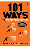 101 Ways to Create and Innovate