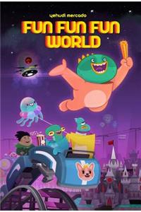 Fun Fun Fun World