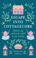 Escape Into Cottagecore