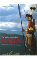 The Hidden World of the Naga: Living Traditions in Northeast India and Burma