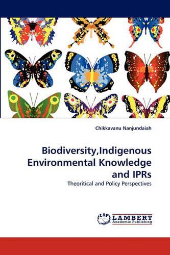 Biodiversity, Indigenous Environmental Knowledge and IPRs