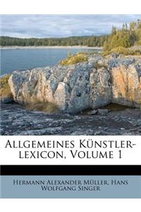 Allgemeines Kunstler-Lexicon, Volume 1