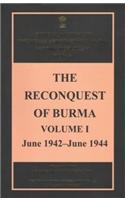 The Reconquest of Burma, Volume I