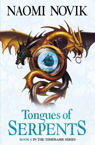 Tongues of Serpents: (The Temeraire Series)