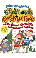 Stinkbomb and Ketchup-Face and the Great Kerfuffle Christmas Kidnap