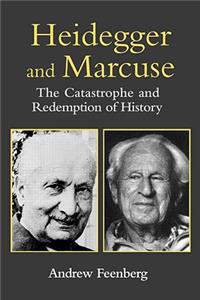 Heidegger and Marcuse: The Catastrophe and Redemption of History(English)