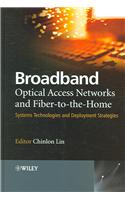 Broadband Optical Access Networks and Fiber-To-The-Home