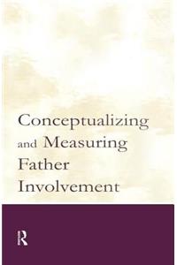 Conceptualizing and Measuring Father Involvement