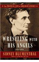 Wrestling with His Angel: The Political Life of Abraham Lincoln Vol. II, 1849-1856