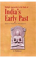 Multiple Approaches to the Study of Indias Early Past: Essays in Theoretical Archaeology