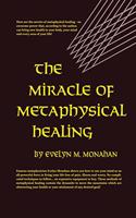 Miracle of Metaphysical Healing