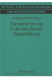 Transfersicherung in Der Beruflichen Weiterbildung: Empirische Befunde - Konzepte- Transferinstrumente(7 Beitraege Zur Bildungsoekonomie Und Bildungspolitik)
