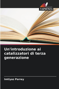 Un'introduzione ai catalizzatori di terza generazione