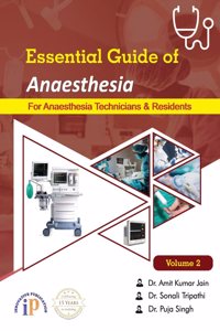 Essential Guide of Anaesthesia - For Anaesthesia Technicians and Residents (Volume 2)
